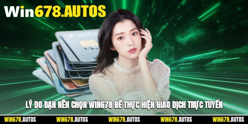 🎯 Lý do bạn nên chọn nhà cái để thực hiện giao dịch trực tuyến