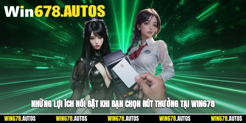 🌟 Những lợi ích nổi bật khi bạn chọn rút thưởng tại nhà cái