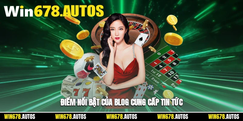 ✨ Điểm nổi bật của blog cung cấp tin tức