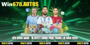 ⚽ Kèo Đồng Banh – Bí Quyết Chinh Phục Thắng Lợi Năm 2025