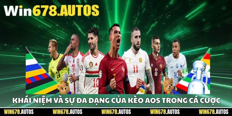📌 Khái niệm và sự đa dạng của kèo AOS trong cá cược