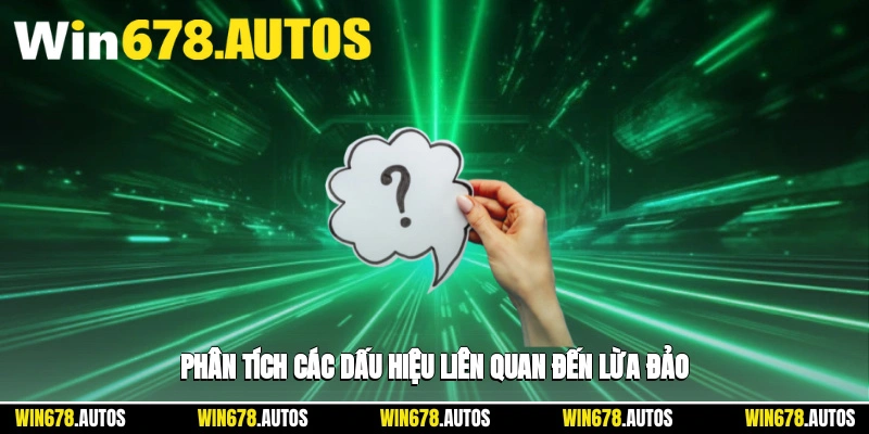 🕵️ Phân tích các dấu hiệu liên quan đến lừa đảo