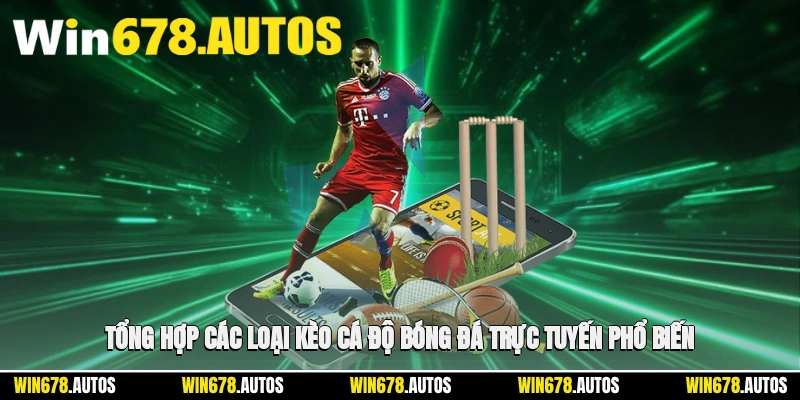 📊 Tổng hợp các loại kèo cá độ bóng đá trực tuyến phổ biến